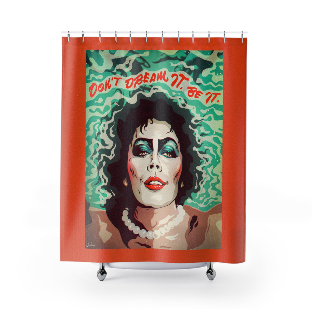 Don't Dream It, Be It - Shower Curtains