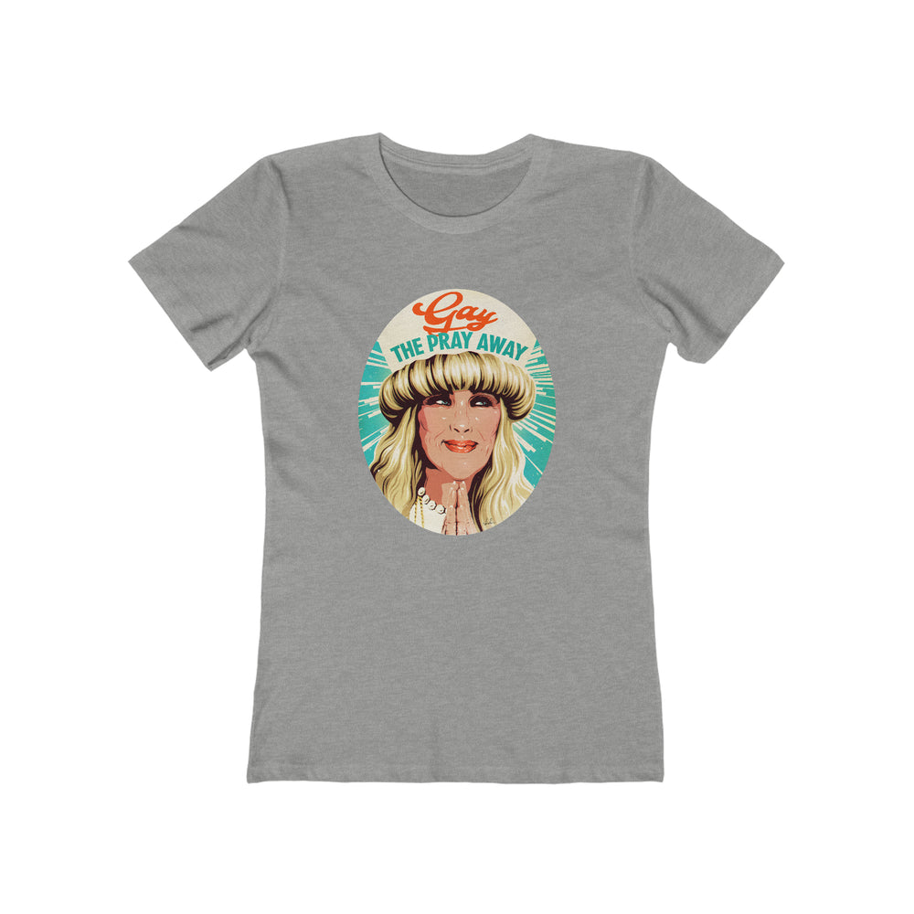 GAY THE PRAY AWAY - Women's The Boyfriend Tee