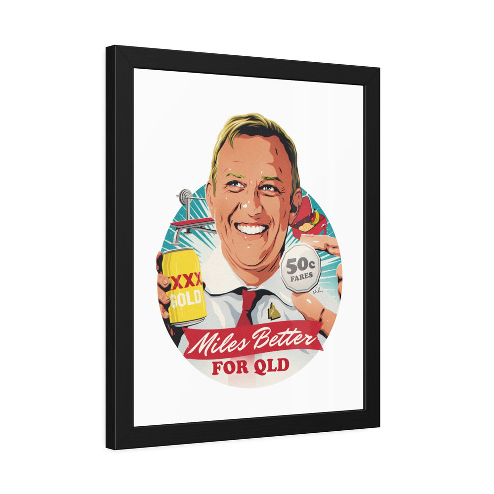 Miles Better For QLD - Framed Paper Posters