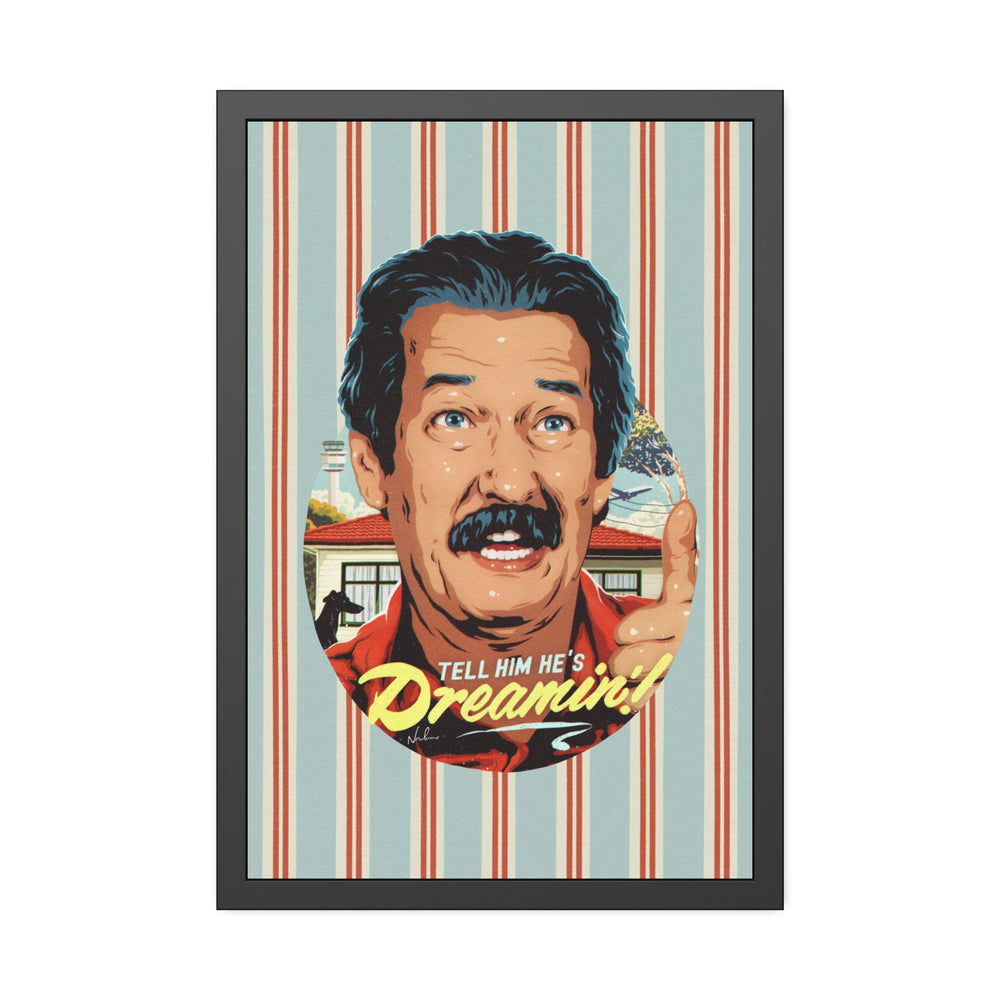 Tell Him He's Dreamin'! [Coloured-BG] - Framed Paper Posters
