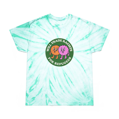 Will Trade Racists For Refugees [US-Printed] - Tie-Dye Tee, Cyclone
