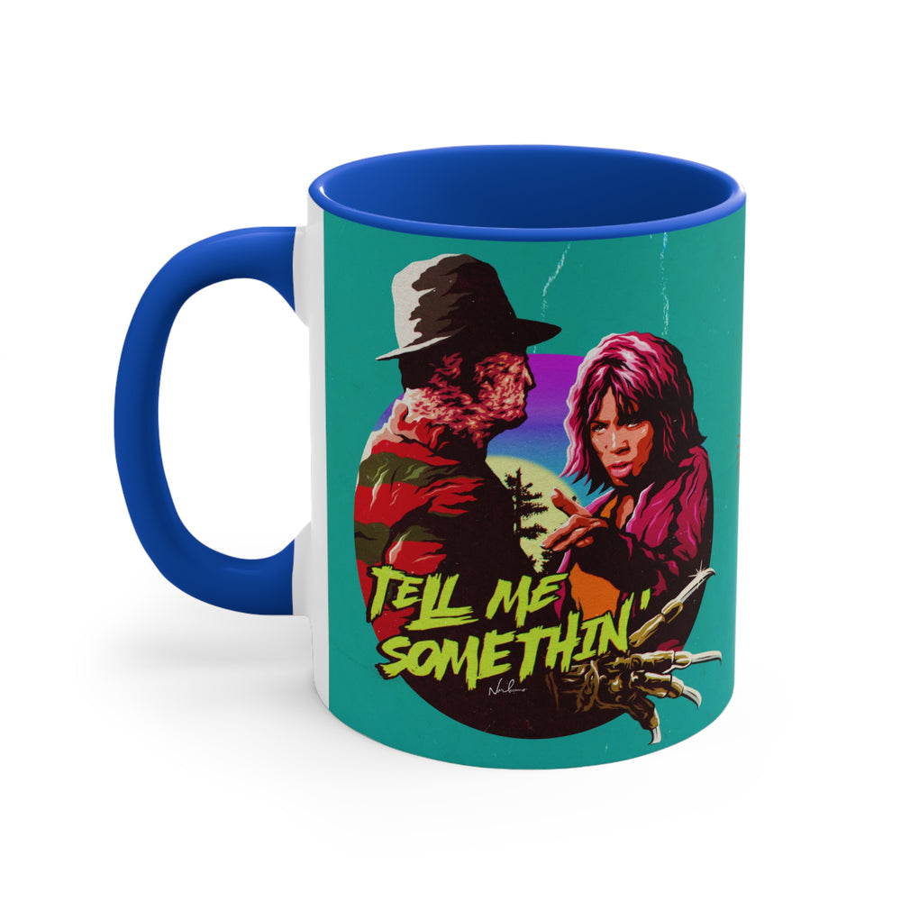 Tell Me Somethin' - 11oz Accent Mug (Australian Printed)