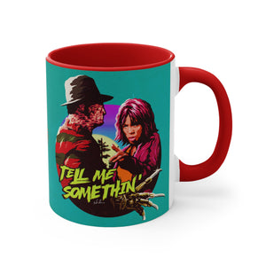 Tell Me Somethin' - 11oz Accent Mug (Australian Printed)