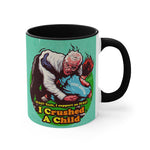 I Crushed A Child (Australian Printed) - 11oz Accent Mug