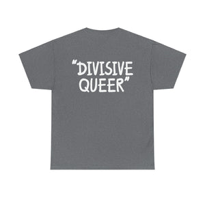 DIVISIVE QUEER - Double Sided Edition [Australian-Printed] - Unisex Heavy Cotton Tee