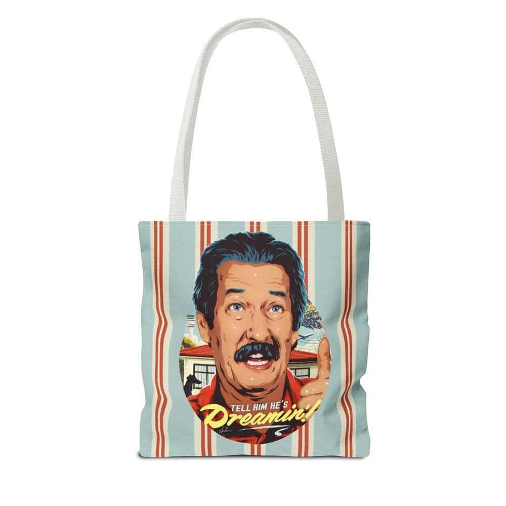 Tell Him He's Dreamin'! [US-Printed] - Tote Bag (AOP)