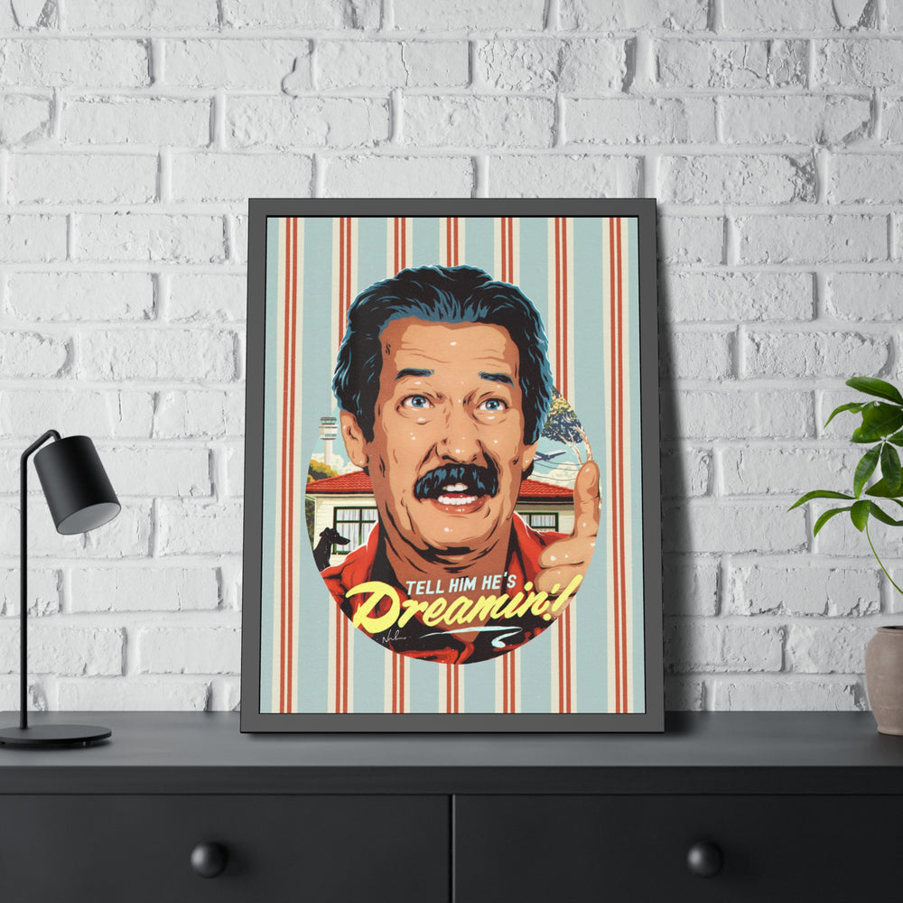 Tell Him He's Dreamin'! [Coloured-BG] - Framed Paper Posters