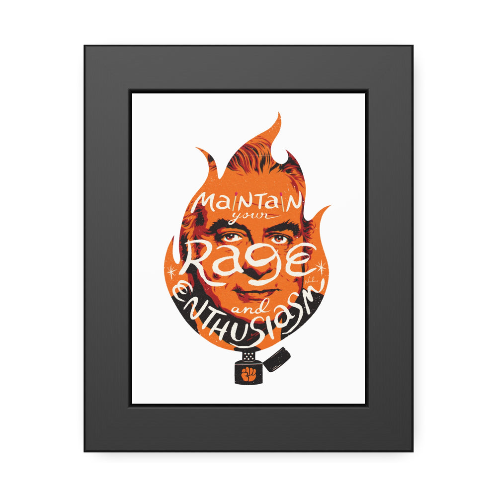 Maintain Your Rage And Enthusiasm - Framed Paper Posters