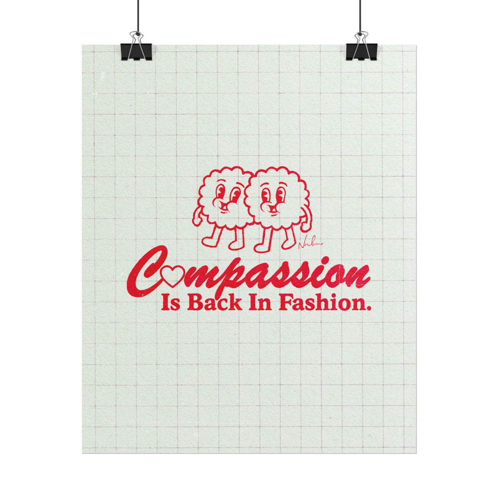 Compassion Is Back In Fashion - Rolled Posters