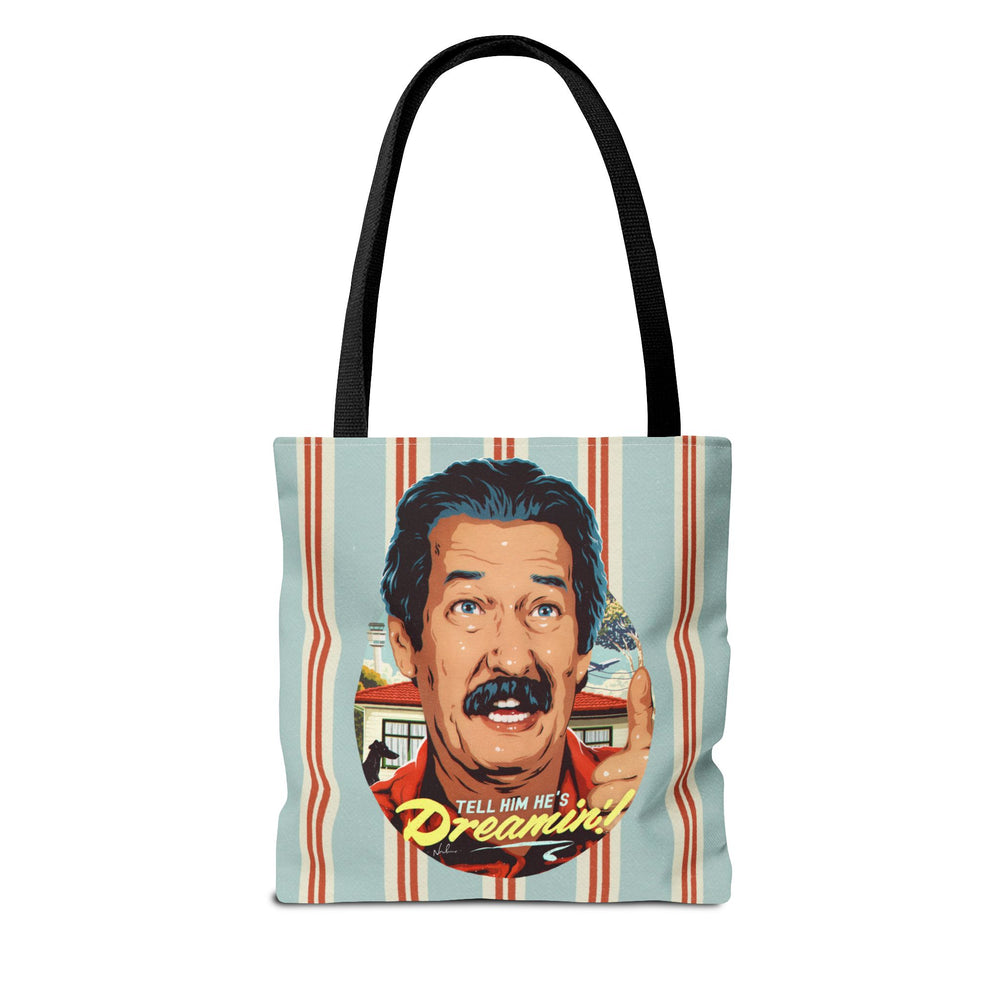 Tell Him He's Dreamin'! [US-Printed] - Tote Bag (AOP)
