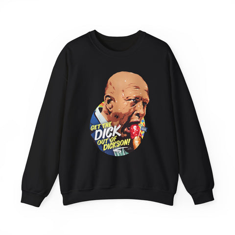 Get The Dick Out Of Dickson [Australian-Printed] - Unisex Heavy Blend™ Crewneck Sweatshirt