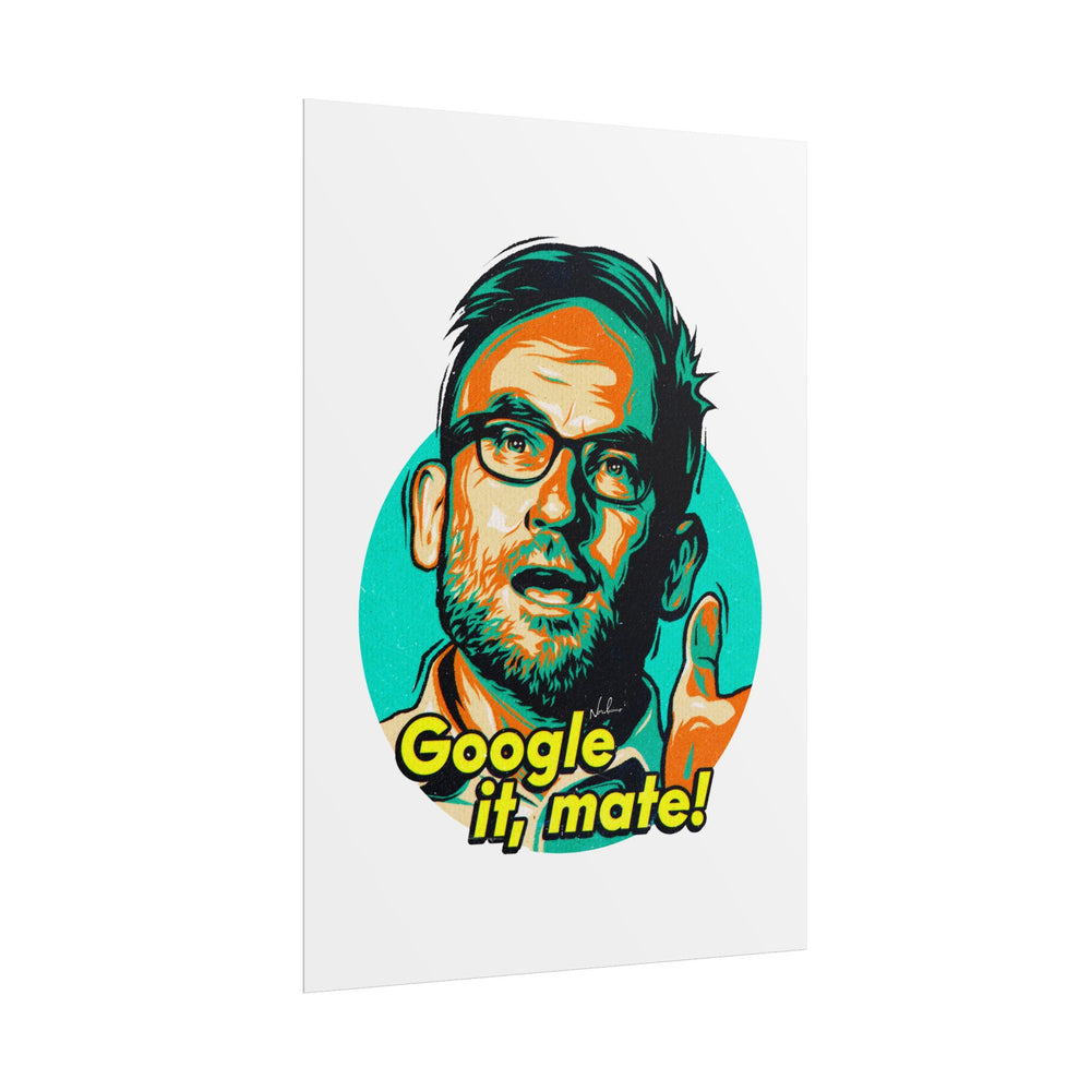 Google It, Mate! - Rolled Posters