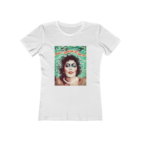 Don't Dream It, Be It [Australian-Printed] - Women's The Boyfriend Tee