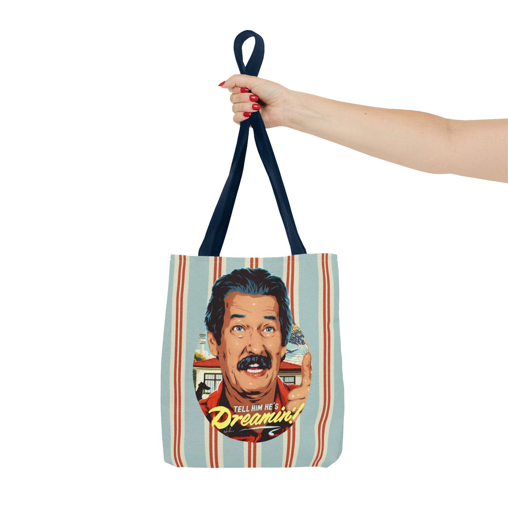 Tell Him He's Dreamin'! [US-Printed] - Tote Bag (AOP)
