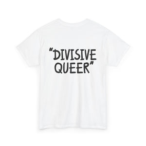 DIVISIVE QUEER - Double Sided Edition [Australian-Printed] - Unisex Heavy Cotton Tee