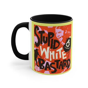 Stupid White Bastard - 11oz Accent Mug (Australian Printed)