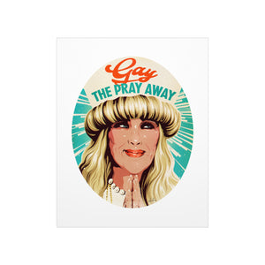 GAY THE PRAY AWAY - Premium Matte vertical posters