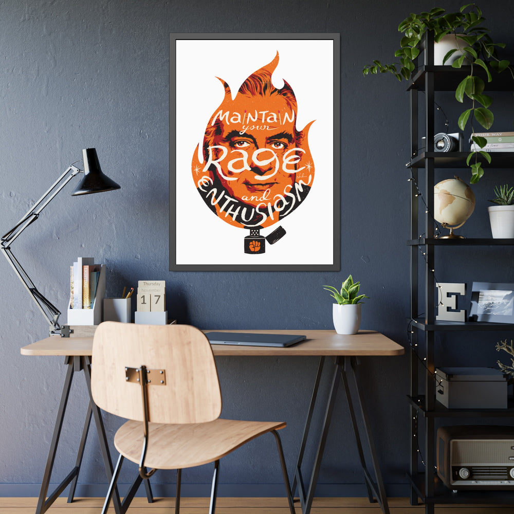 Maintain Your Rage And Enthusiasm - Framed Paper Posters
