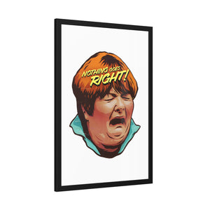 NOTHING GOES RIGHT! - Framed Paper Posters