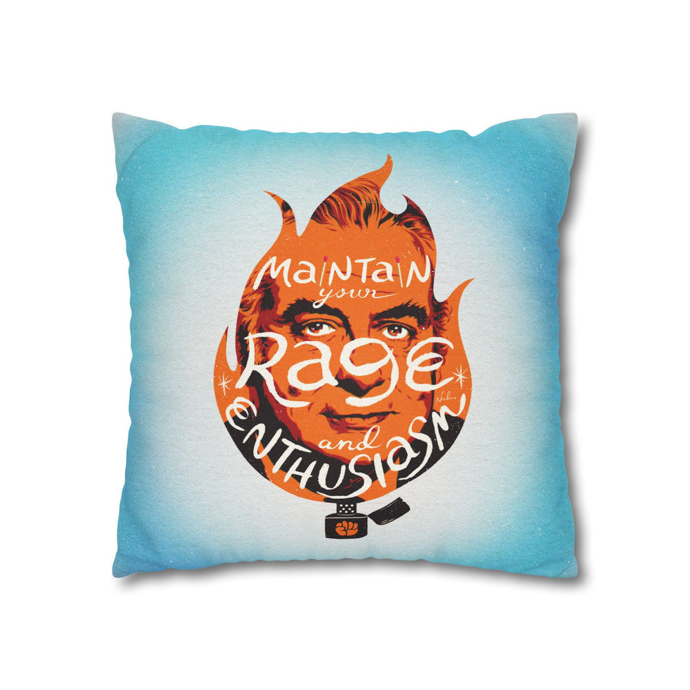 Maintain Your Rage And Enthusiasm - Spun Polyester Square Pillow Case 16x16" (Slip Only)