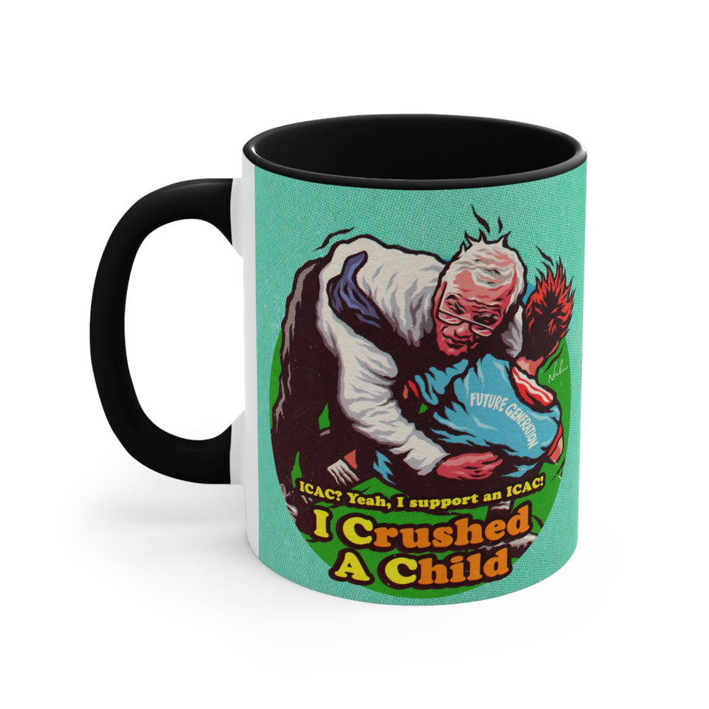 I Crushed A Child (Australian Printed) - 11oz Accent Mug