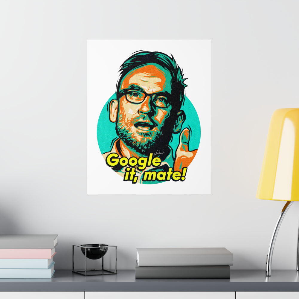 Google It, Mate! - Premium Matte vertical posters