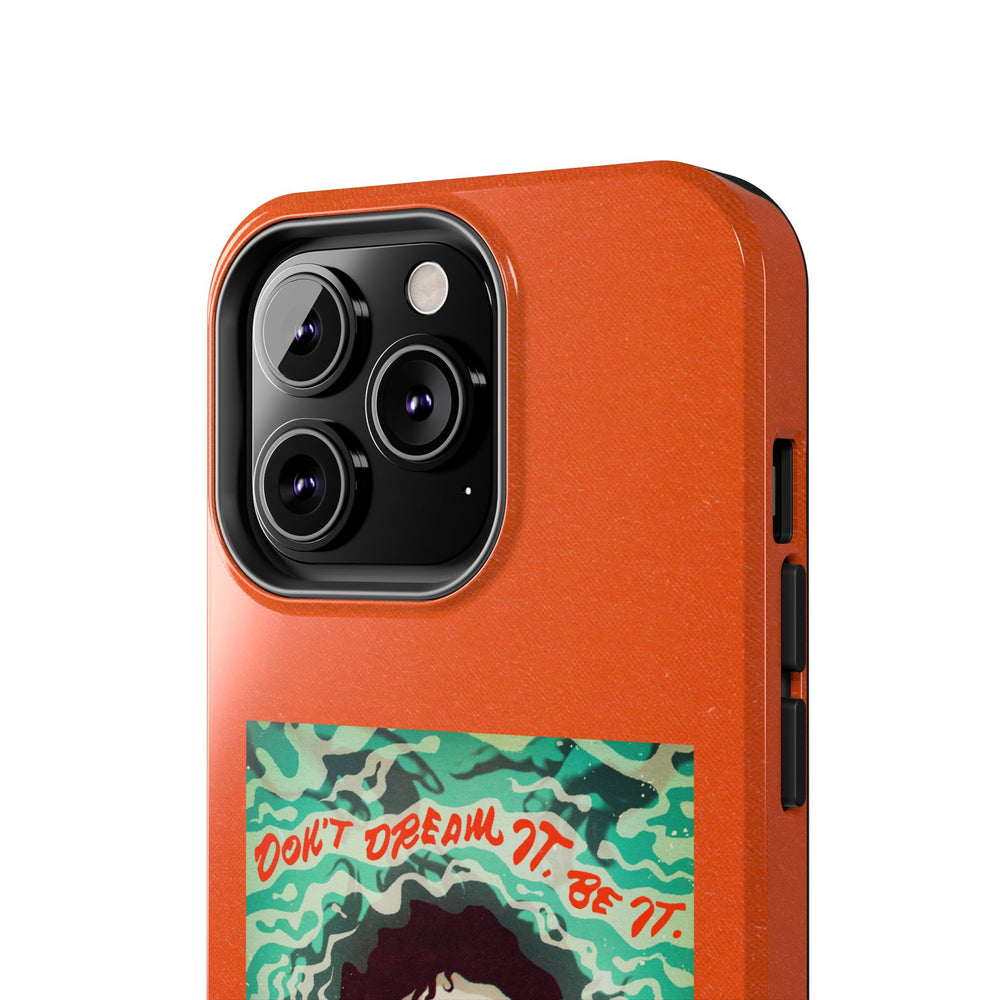 Don't Dream It, Be It - Tough Phone Cases, Case-Mate