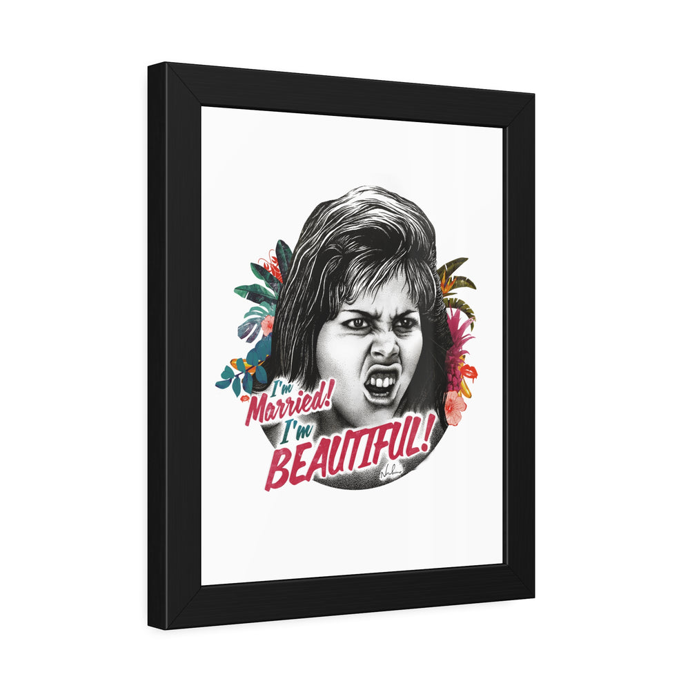 I'm Married! I'm Beautiful! - Framed Paper Posters