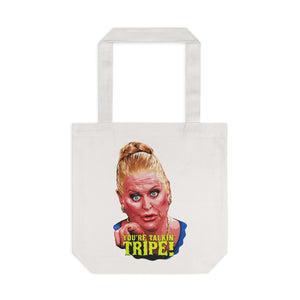 YOU'RE TALKIN' TRIPE! [Australian-Printed] - Cotton Tote Bag