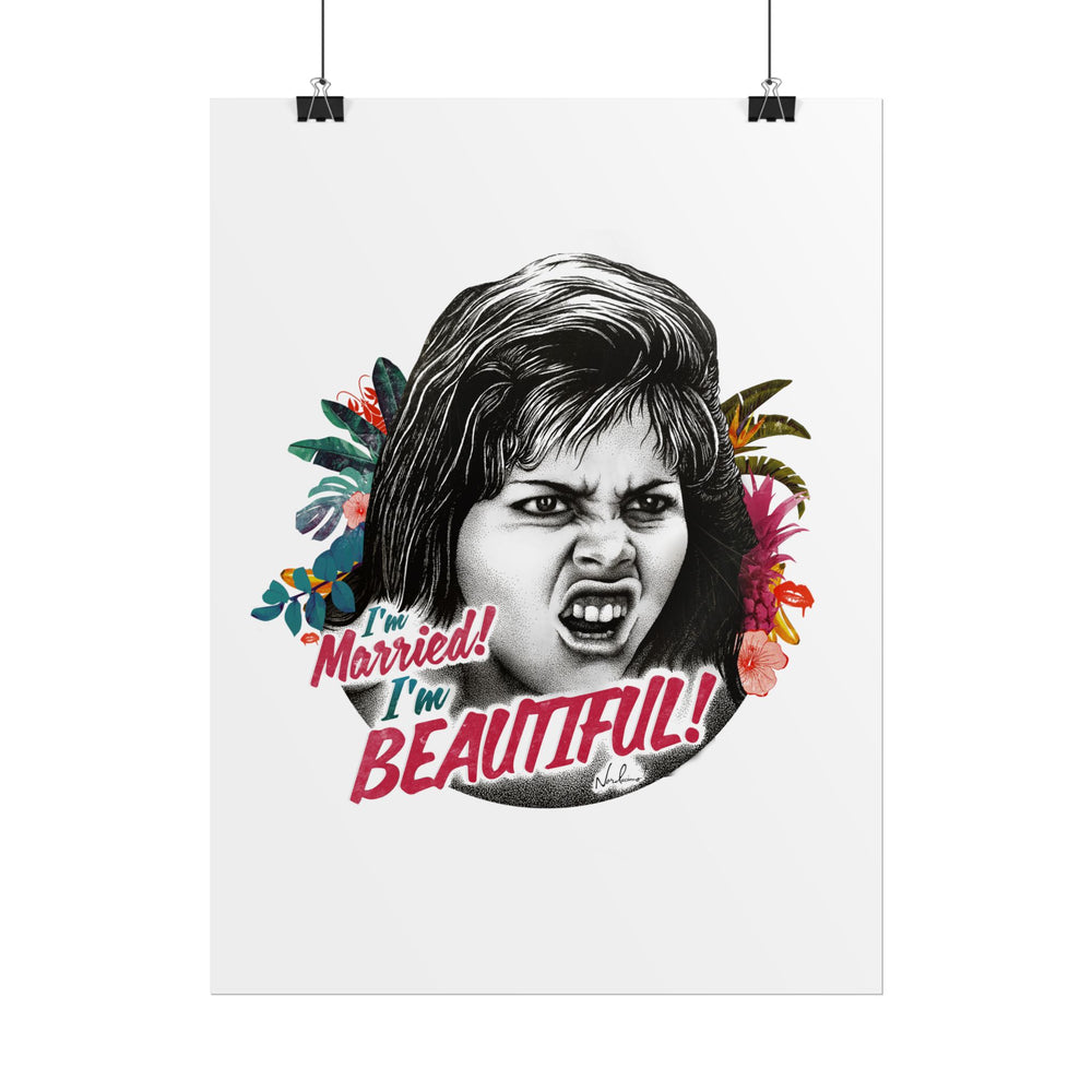 I'm Married! I'm Beautiful! - Rolled Posters