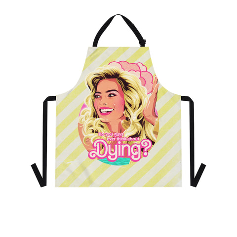 Do You Guys Ever Think About Dying? - Apron (AOP)