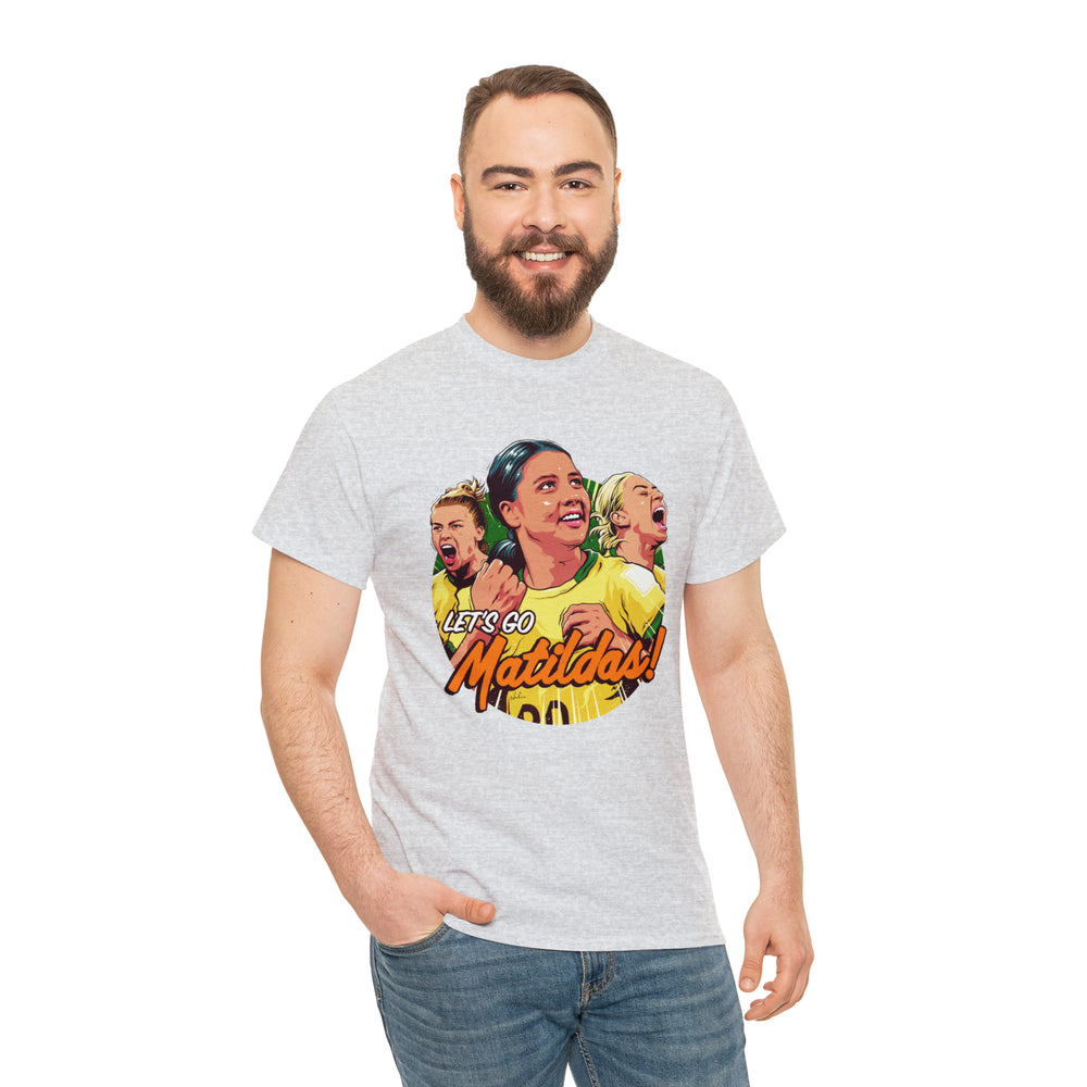 Let's Go Matildas! [Australian-Printed] - Unisex Heavy Cotton Tee