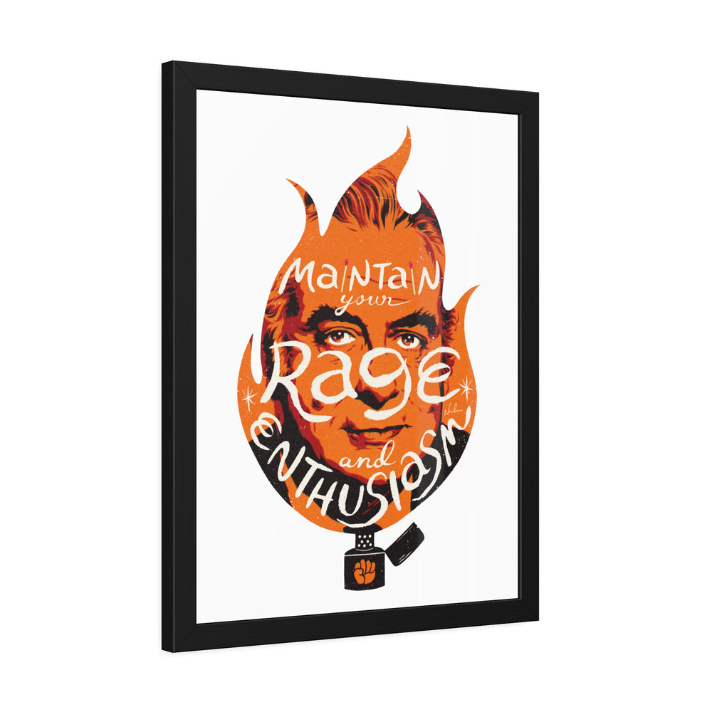 Maintain Your Rage And Enthusiasm - Framed Paper Posters