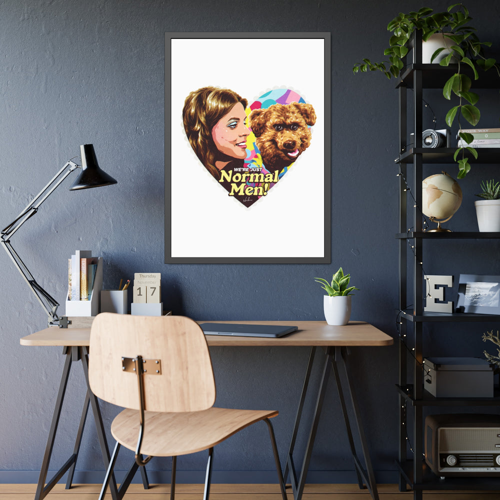 We're Just Normal Men - Framed Paper Posters