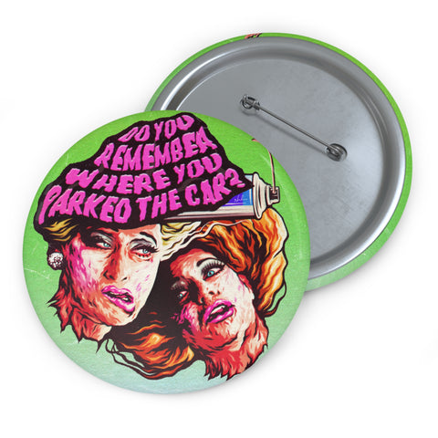Do You Remember Where You Parked The Car? [US-Printed] - Pin Buttons