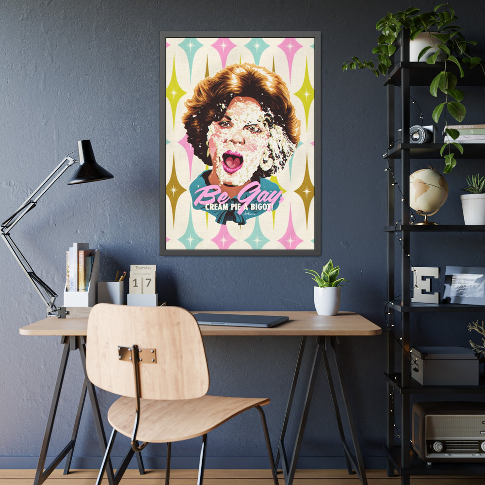 Be Gay, Cream Pie A Bigot! [Coloured-BG] - Framed Paper Posters