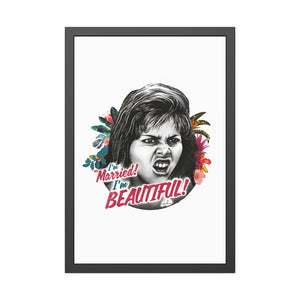 I'm Married! I'm Beautiful! - Framed Paper Posters