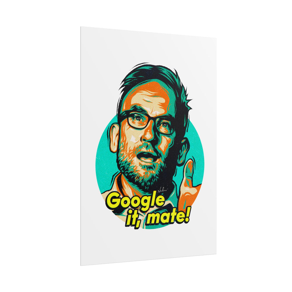 Google It, Mate! - Rolled Posters