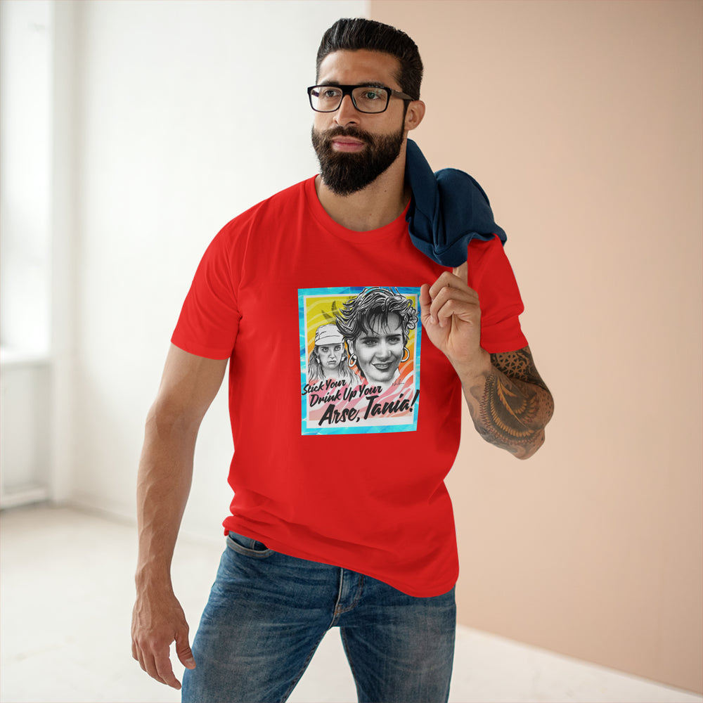 Stick Your Drink Up Your Arse, Tania! [Australian-Printed] - Men's Staple Tee