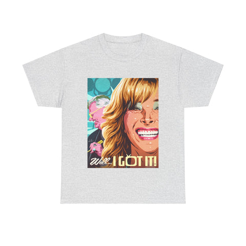Well... I Got It! [Australian-Printed] - Unisex Heavy Cotton Tee
