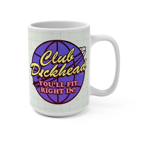 CLUB DICKHEAD [US-Printed] - Mug 15 oz