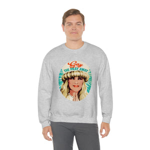 GAY THE PRAY AWAY - Unisex Heavy Blend™ Crewneck Sweatshirt