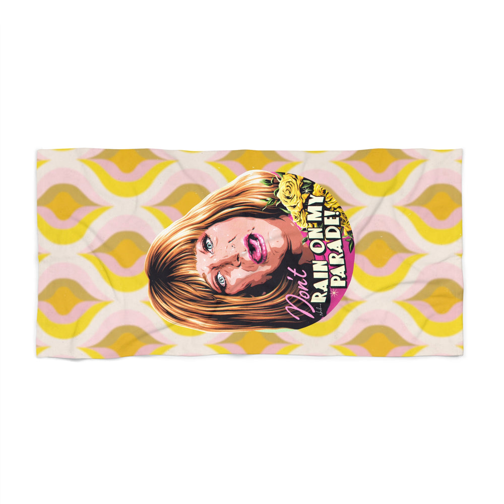 Don't Rain On My Parade! - Beach Towel