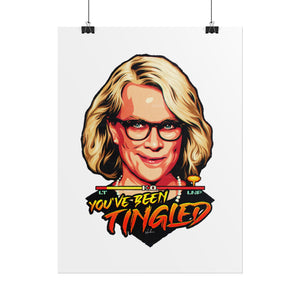 You've Been Tingled - Rolled Posters