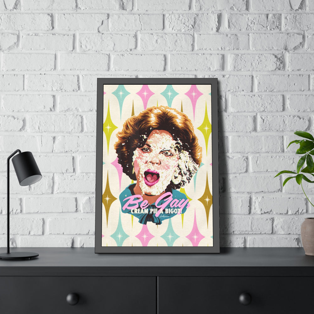 Be Gay, Cream Pie A Bigot! [Coloured-BG] - Framed Paper Posters