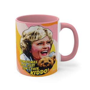 Sometimes Life Just Isn't Fair, Kiddo! - 11oz Accent Mug (Australian Printed)