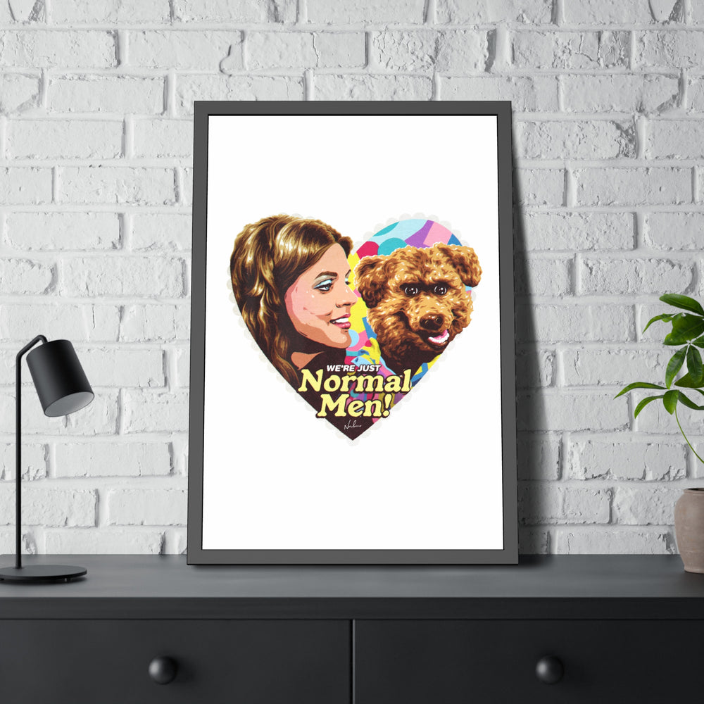 We're Just Normal Men - Framed Paper Posters