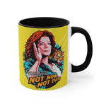 Not Now, Not Ever - 11oz Accent Mug (Australian Printed)