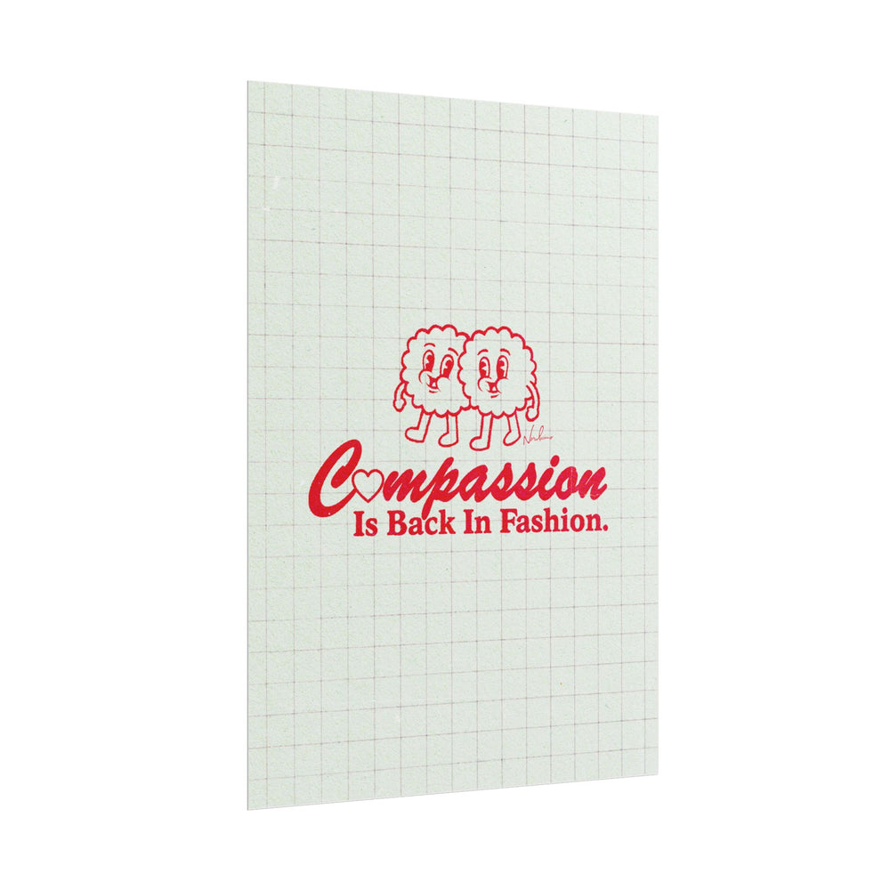 Compassion Is Back In Fashion - Rolled Posters