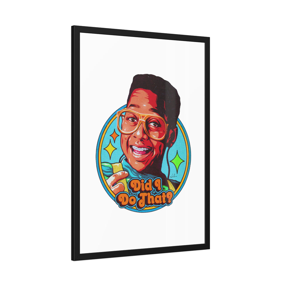 Did I Do That? - Framed Paper Posters